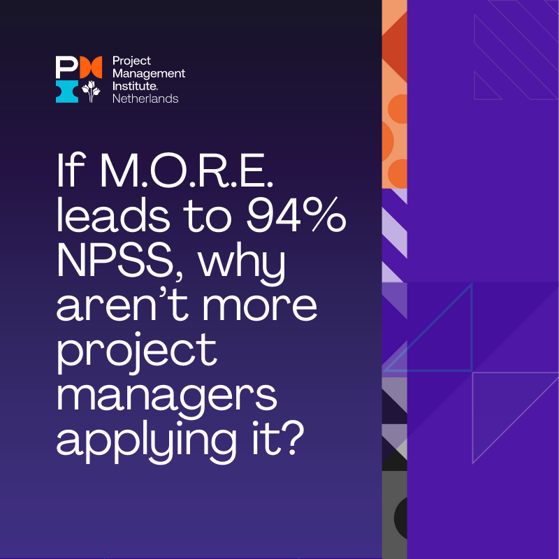If M.O.R.E. leads to 94% NPSS, why aren’t more project managers ...
